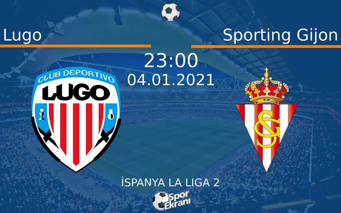 04 Ocak 2021 Lugo vs Sporting Gijon maçı Hangi Kanalda Saat Kaçta Yayınlanacak? 04 Ocak 2021 Lugo vs Sporting Gijon maçı Hangi Kanalda Saat Kaçta Yayınlanacak?