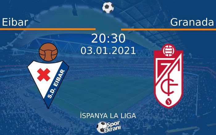 03 Ocak 2021 Eibar vs Granada maçı Hangi Kanalda Saat Kaçta Yayınlanacak? 03 Ocak 2021 Eibar vs Granada maçı Hangi Kanalda Saat Kaçta Yayınlanacak?