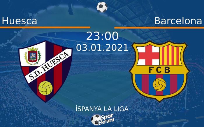 03 Ocak 2021 Huesca vs Barcelona maçı Hangi Kanalda Saat Kaçta Yayınlanacak? 03 Ocak 2021 Huesca vs Barcelona maçı Hangi Kanalda Saat Kaçta Yayınlanacak?