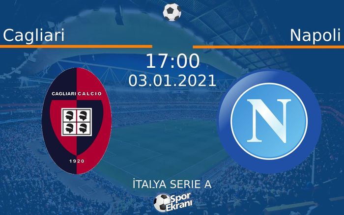 03 Ocak 2021 Cagliari vs Napoli maçı Hangi Kanalda Saat Kaçta Yayınlanacak? 03 Ocak 2021 Cagliari vs Napoli maçı Hangi Kanalda Saat Kaçta Yayınlanacak?