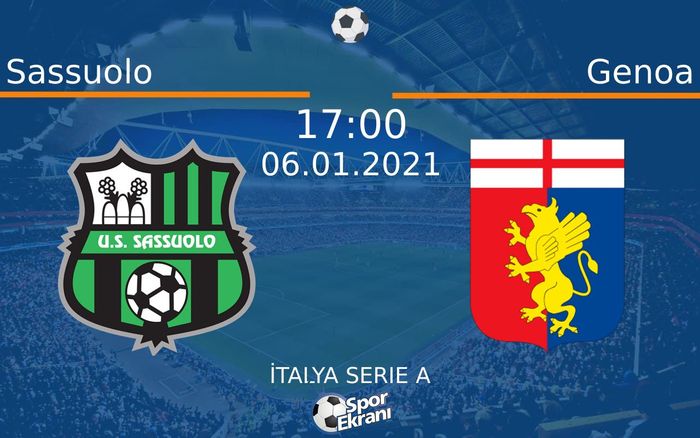 06 Ocak 2021 Sassuolo vs Genoa maçı Hangi Kanalda Saat Kaçta Yayınlanacak? 06 Ocak 2021 Sassuolo vs Genoa maçı Hangi Kanalda Saat Kaçta Yayınlanacak?