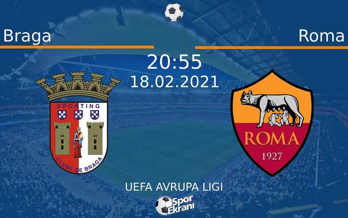 18 Şubat 2021 Braga vs Roma maçı Hangi Kanalda Saat Kaçta Yayınlanacak? 18 Şubat 2021 Braga vs Roma maçı Hangi Kanalda Saat Kaçta Yayınlanacak?
