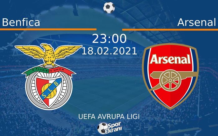 18 Şubat 2021 Benfica vs Arsenal maçı Hangi Kanalda Saat Kaçta Yayınlanacak? 18 Şubat 2021 Benfica vs Arsenal maçı Hangi Kanalda Saat Kaçta Yayınlanacak?