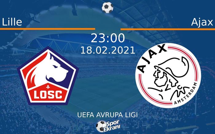 18 Şubat 2021 Lille vs Ajax maçı Hangi Kanalda Saat Kaçta Yayınlanacak? 18 Şubat 2021 Lille vs Ajax maçı Hangi Kanalda Saat Kaçta Yayınlanacak?