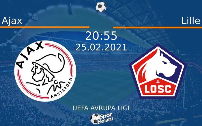 25 Şubat 2021 Ajax vs Lille maçı Hangi Kanalda Saat Kaçta Yayınlanacak? 25 Şubat 2021 Ajax vs Lille maçı Hangi Kanalda Saat Kaçta Yayınlanacak?