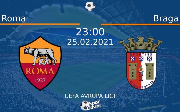 25 Şubat 2021 Roma vs Braga maçı Hangi Kanalda Saat Kaçta Yayınlanacak? 25 Şubat 2021 Roma vs Braga maçı Hangi Kanalda Saat Kaçta Yayınlanacak?
