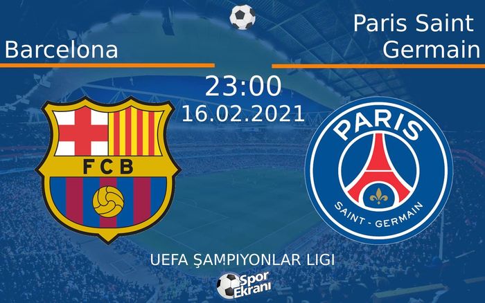 16 Şubat 2021 Barcelona vs Paris Saint Germain maçı Hangi Kanalda Saat Kaçta Yayınlanacak? 16 Şubat 2021 Barcelona vs Paris Saint Germain maçı Hangi Kanalda Saat Kaçta Yayınlanacak?