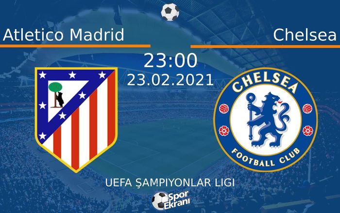 23 Şubat 2021 Atletico Madrid vs Chelsea maçı Hangi Kanalda Saat Kaçta Yayınlanacak? 23 Şubat 2021 Atletico Madrid vs Chelsea maçı Hangi Kanalda Saat Kaçta Yayınlanacak?