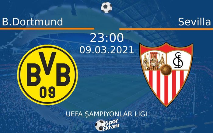 09 Mart 2021 B.Dortmund vs Sevilla maçı Hangi Kanalda Saat Kaçta Yayınlanacak? 09 Mart 2021 B.Dortmund vs Sevilla maçı Hangi Kanalda Saat Kaçta Yayınlanacak?