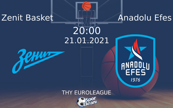 21 Ocak 2021 Zenit Basket vs Anadolu Efes maçı Hangi Kanalda Saat Kaçta Yayınlanacak? 21 Ocak 2021 Zenit Basket vs Anadolu Efes maçı Hangi Kanalda Saat Kaçta Yayınlanacak?