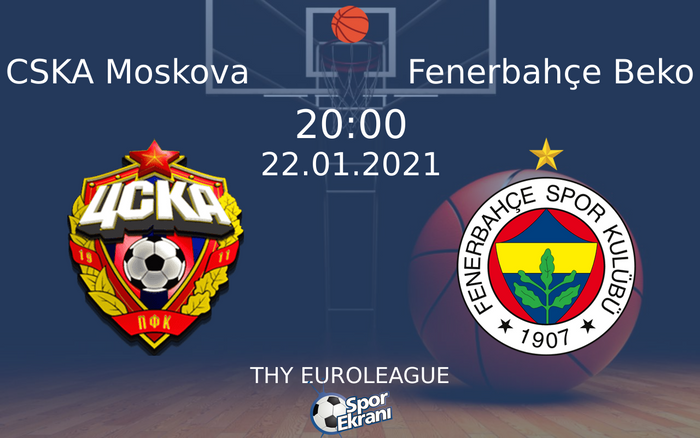 22 Ocak 2021 CSKA Moskova vs Fenerbahçe Beko maçı Hangi Kanalda Saat Kaçta Yayınlanacak? 22 Ocak 2021 CSKA Moskova vs Fenerbahçe Beko maçı Hangi Kanalda Saat Kaçta Yayınlanacak?