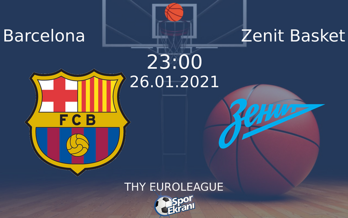 26 Ocak 2021 Barcelona vs Zenit Basket maçı Hangi Kanalda Saat Kaçta Yayınlanacak? 26 Ocak 2021 Barcelona vs Zenit Basket maçı Hangi Kanalda Saat Kaçta Yayınlanacak?