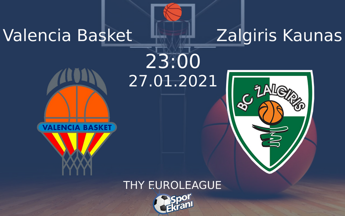 27 Ocak 2021 Valencia Basket vs Zalgiris Kaunas maçı Hangi Kanalda Saat Kaçta Yayınlanacak? 27 Ocak 2021 Valencia Basket vs Zalgiris Kaunas maçı Hangi Kanalda Saat Kaçta Yayınlanacak?