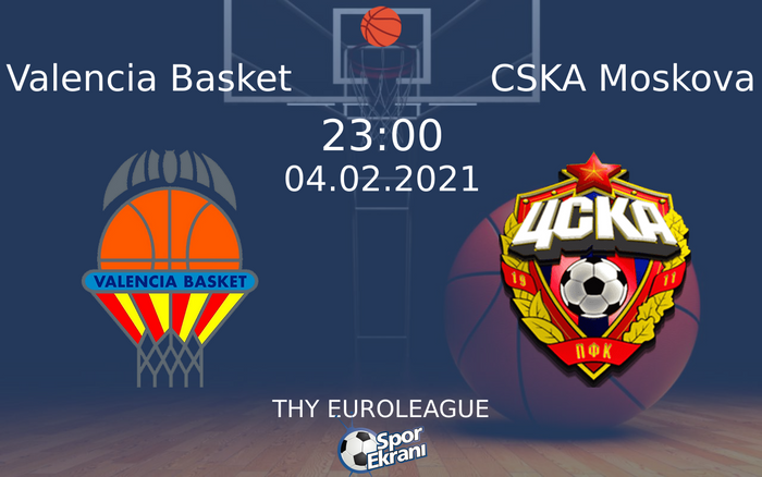 04 Şubat 2021 Valencia Basket vs CSKA Moskova maçı Hangi Kanalda Saat Kaçta Yayınlanacak? 04 Şubat 2021 Valencia Basket vs CSKA Moskova maçı Hangi Kanalda Saat Kaçta Yayınlanacak?