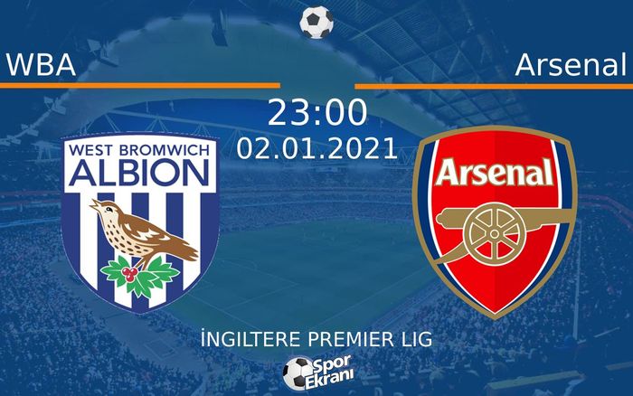 02 Ocak 2021 WBA vs Arsenal maçı Hangi Kanalda Saat Kaçta Yayınlanacak? 02 Ocak 2021 WBA vs Arsenal maçı Hangi Kanalda Saat Kaçta Yayınlanacak?
