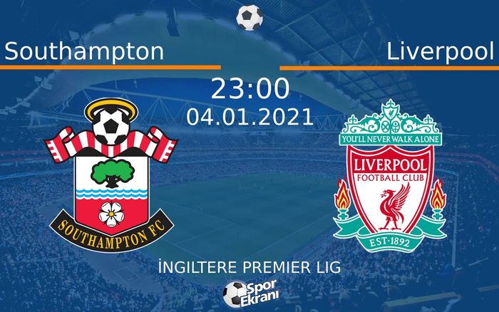 04 Ocak 2021 Southampton vs Liverpool maçı Hangi Kanalda Saat Kaçta Yayınlanacak? 04 Ocak 2021 Southampton vs Liverpool maçı Hangi Kanalda Saat Kaçta Yayınlanacak?