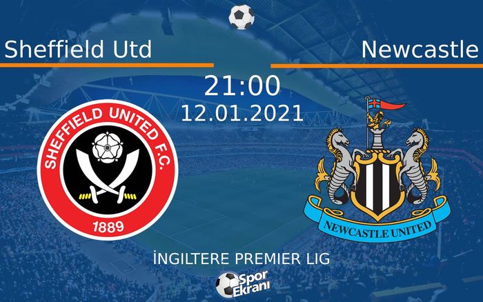 12 Ocak 2021 Sheffield Utd vs Newcastle maçı Hangi Kanalda Saat Kaçta Yayınlanacak? 12 Ocak 2021 Sheffield Utd vs Newcastle maçı Hangi Kanalda Saat Kaçta Yayınlanacak?