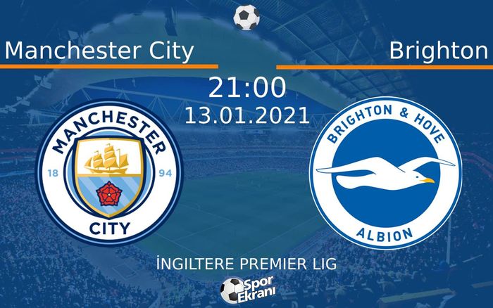 13 Ocak 2021 Manchester City vs Brighton maçı Hangi Kanalda Saat Kaçta Yayınlanacak?