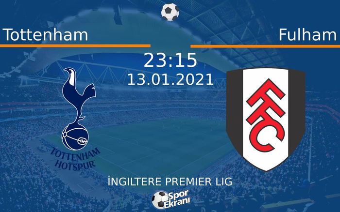 13 Ocak 2021 Tottenham vs Fulham maçı Hangi Kanalda Saat Kaçta Yayınlanacak? 13 Ocak 2021 Tottenham vs Fulham maçı Hangi Kanalda Saat Kaçta Yayınlanacak?