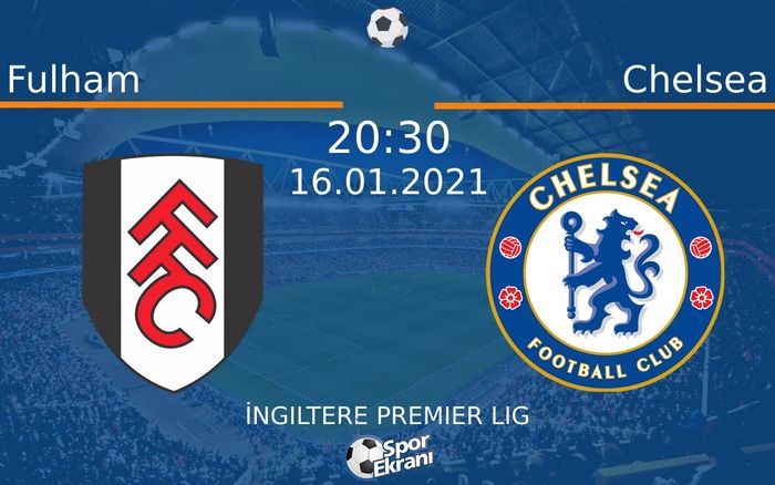 16 Ocak 2021 Fulham vs Chelsea maçı Hangi Kanalda Saat Kaçta Yayınlanacak? 16 Ocak 2021 Fulham vs Chelsea maçı Hangi Kanalda Saat Kaçta Yayınlanacak?