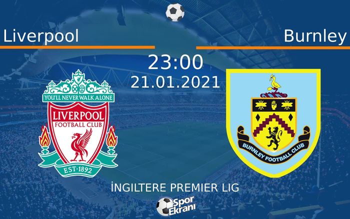 21 Ocak 2021 Liverpool vs Burnley maçı Hangi Kanalda Saat Kaçta Yayınlanacak? 21 Ocak 2021 Liverpool vs Burnley maçı Hangi Kanalda Saat Kaçta Yayınlanacak?