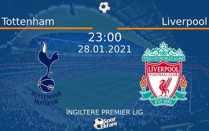 28 Ocak 2021 Tottenham vs Liverpool maçı Hangi Kanalda Saat Kaçta Yayınlanacak? 28 Ocak 2021 Tottenham vs Liverpool maçı Hangi Kanalda Saat Kaçta Yayınlanacak?