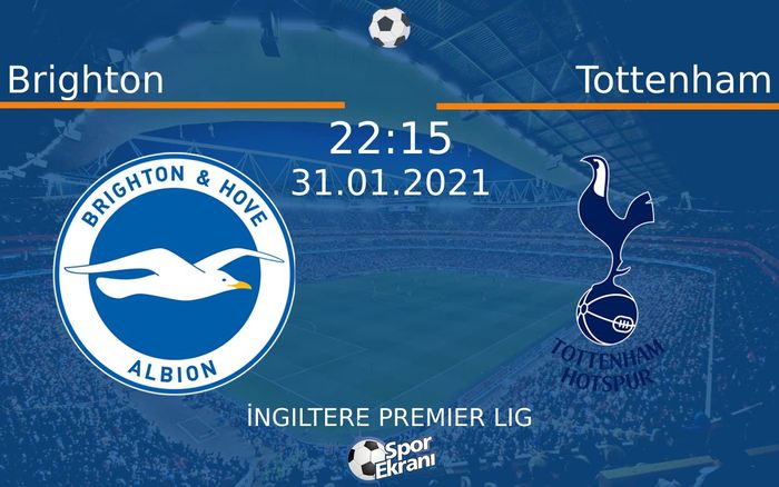 31 Ocak 2021 Brighton vs Tottenham maçı Hangi Kanalda Saat Kaçta Yayınlanacak? 31 Ocak 2021 Brighton vs Tottenham maçı Hangi Kanalda Saat Kaçta Yayınlanacak?