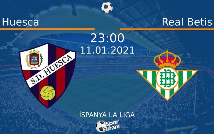 11 Ocak 2021 Huesca vs Real Betis maçı Hangi Kanalda Saat Kaçta Yayınlanacak? 11 Ocak 2021 Huesca vs Real Betis maçı Hangi Kanalda Saat Kaçta Yayınlanacak?