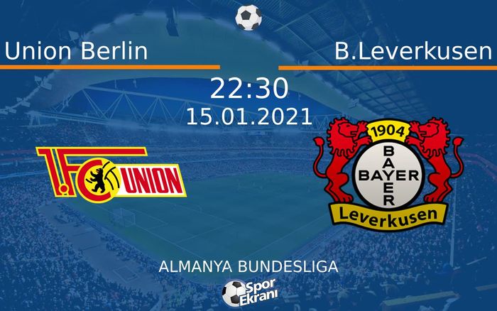 15 Ocak 2021 Union Berlin vs B.Leverkusen maçı Hangi Kanalda Saat Kaçta Yayınlanacak? 15 Ocak 2021 Union Berlin vs B.Leverkusen maçı Hangi Kanalda Saat Kaçta Yayınlanacak?