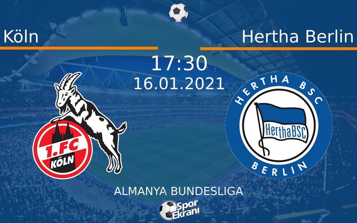 16 Ocak 2021 Köln vs Hertha Berlin maçı Hangi Kanalda Saat Kaçta Yayınlanacak? 16 Ocak 2021 Köln vs Hertha Berlin maçı Hangi Kanalda Saat Kaçta Yayınlanacak?