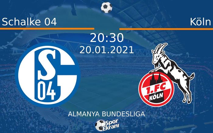 20 Ocak 2021 Schalke 04 vs Köln maçı Hangi Kanalda Saat Kaçta Yayınlanacak? 20 Ocak 2021 Schalke 04 vs Köln maçı Hangi Kanalda Saat Kaçta Yayınlanacak?