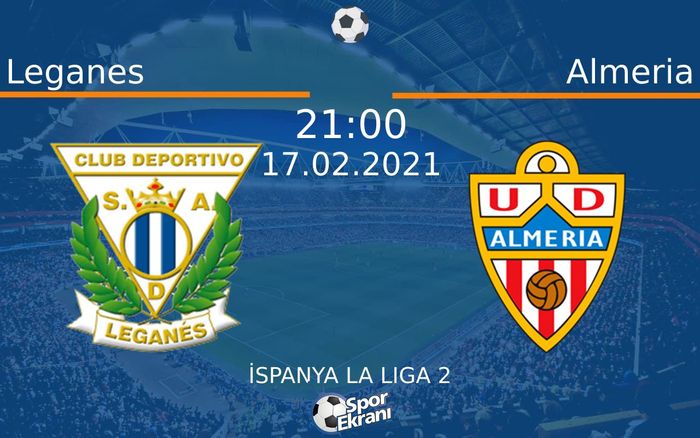 17 Şubat 2021 Leganes vs Almeria maçı Hangi Kanalda Saat Kaçta Yayınlanacak? 17 Şubat 2021 Leganes vs Almeria maçı Hangi Kanalda Saat Kaçta Yayınlanacak?