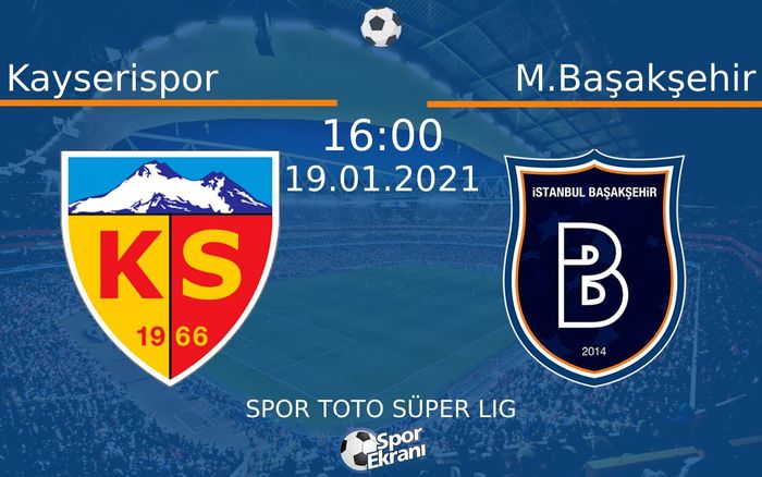 19 Ocak 2021 Kayserispor vs M.Başakşehir maçı Hangi Kanalda Saat Kaçta Yayınlanacak? 19 Ocak 2021 Kayserispor vs M.Başakşehir maçı Hangi Kanalda Saat Kaçta Yayınlanacak?