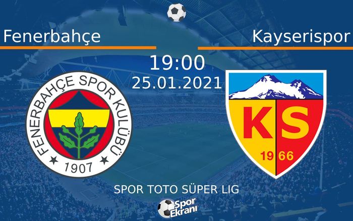 25 Ocak 2021 Fenerbahçe vs Kayserispor maçı Hangi Kanalda Saat Kaçta Yayınlanacak?