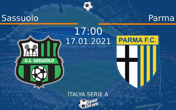 17 Ocak 2021 Sassuolo vs Parma maçı Hangi Kanalda Saat Kaçta Yayınlanacak? 17 Ocak 2021 Sassuolo vs Parma maçı Hangi Kanalda Saat Kaçta Yayınlanacak?