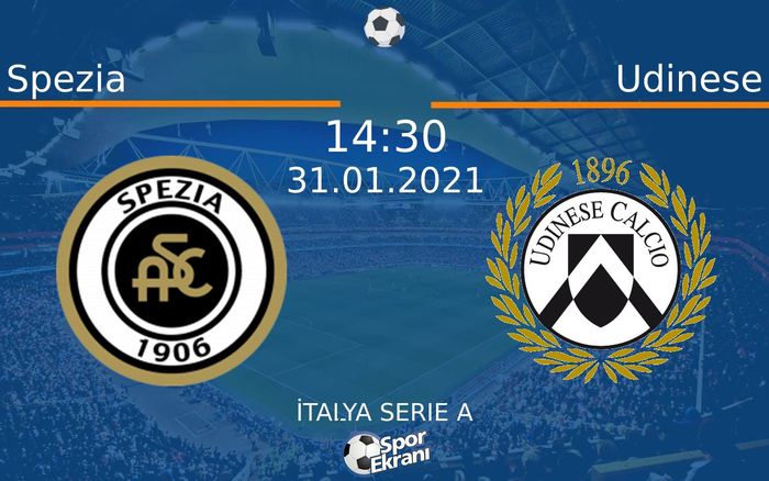 31 Ocak 2021 Spezia vs Udinese maçı Hangi Kanalda Saat Kaçta Yayınlanacak? 31 Ocak 2021 Spezia vs Udinese maçı Hangi Kanalda Saat Kaçta Yayınlanacak?