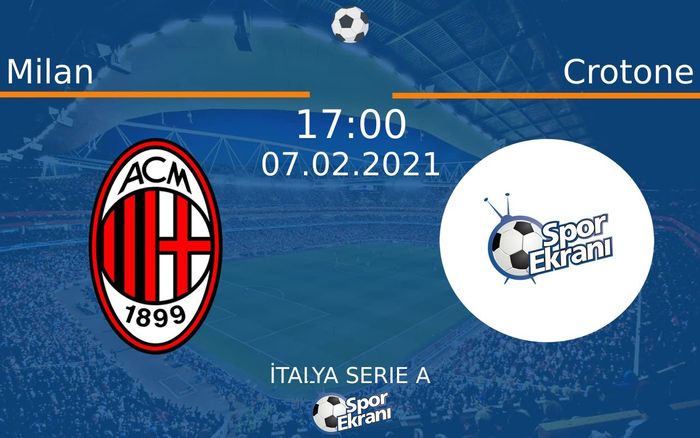 07 Şubat 2021 Milan vs Crotone maçı Hangi Kanalda Saat Kaçta Yayınlanacak? 07 Şubat 2021 Milan vs Crotone maçı Hangi Kanalda Saat Kaçta Yayınlanacak?