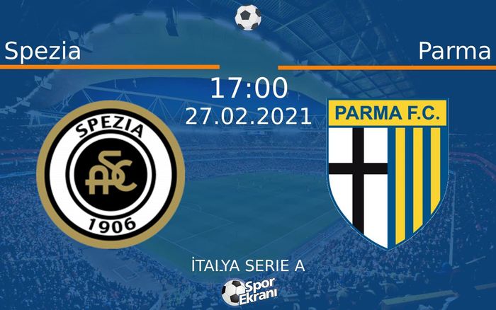 27 Şubat 2021 Spezia vs Parma maçı Hangi Kanalda Saat Kaçta Yayınlanacak? 27 Şubat 2021 Spezia vs Parma maçı Hangi Kanalda Saat Kaçta Yayınlanacak?
