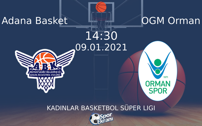 09 Ocak 2021 Adana Basket vs OGM Orman maçı Hangi Kanalda Saat Kaçta Yayınlanacak? 09 Ocak 2021 Adana Basket vs OGM Orman maçı Hangi Kanalda Saat Kaçta Yayınlanacak?