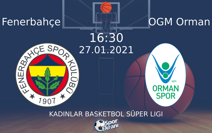 27 Ocak 2021 Fenerbahçe vs OGM Orman maçı Hangi Kanalda Saat Kaçta Yayınlanacak? 27 Ocak 2021 Fenerbahçe vs OGM Orman maçı Hangi Kanalda Saat Kaçta Yayınlanacak?