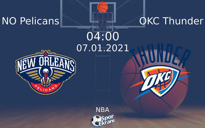 07 Ocak 2021 NO Pelicans vs OKC Thunder maçı Hangi Kanalda Saat Kaçta Yayınlanacak? 07 Ocak 2021 NO Pelicans vs OKC Thunder maçı Hangi Kanalda Saat Kaçta Yayınlanacak?