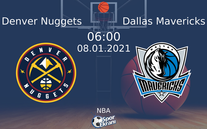 08 Ocak 2021 Denver Nuggets vs Dallas Mavericks maçı Hangi Kanalda Saat Kaçta Yayınlanacak? 08 Ocak 2021 Denver Nuggets vs Dallas Mavericks maçı Hangi Kanalda Saat Kaçta Yayınlanacak?