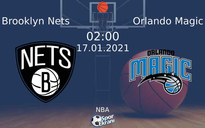 17 Ocak 2021 Brooklyn Nets vs Orlando Magic maçı Hangi Kanalda Saat Kaçta Yayınlanacak? 17 Ocak 2021 Brooklyn Nets vs Orlando Magic maçı Hangi Kanalda Saat Kaçta Yayınlanacak?