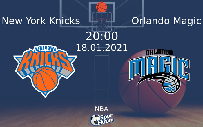 18 Ocak 2021 New York Knicks vs Orlando Magic maçı Hangi Kanalda Saat Kaçta Yayınlanacak? 18 Ocak 2021 New York Knicks vs Orlando Magic maçı Hangi Kanalda Saat Kaçta Yayınlanacak?
