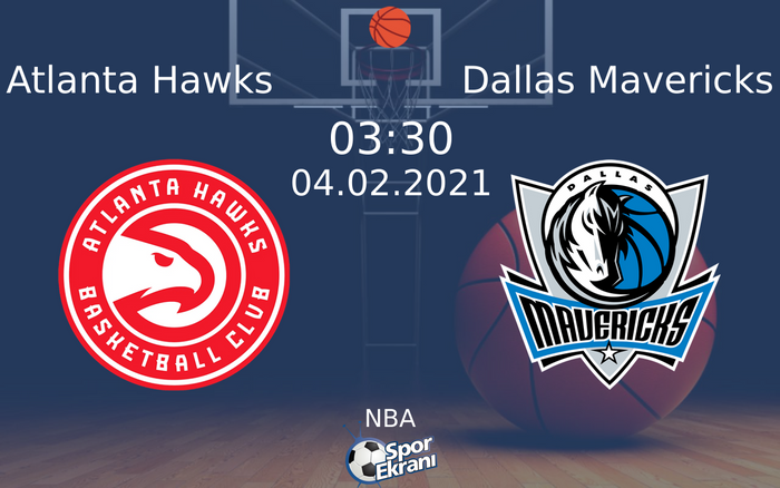 04 Şubat 2021 Atlanta Hawks vs Dallas Mavericks maçı Hangi Kanalda Saat Kaçta Yayınlanacak? 04 Şubat 2021 Atlanta Hawks vs Dallas Mavericks maçı Hangi Kanalda Saat Kaçta Yayınlanacak?