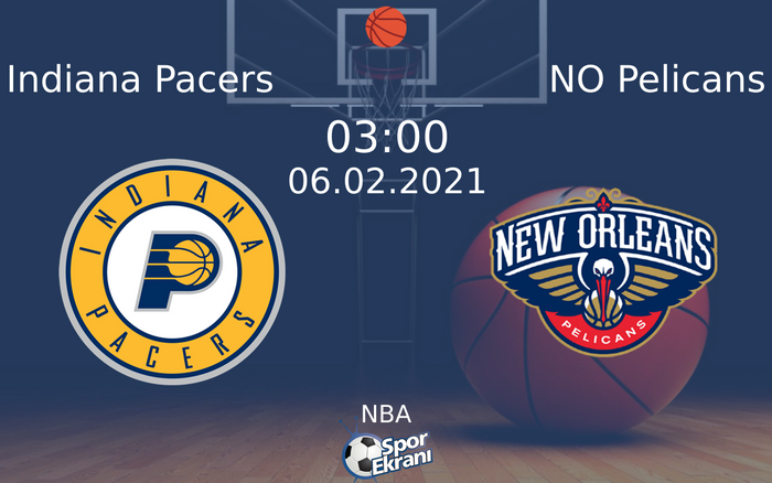 06 Şubat 2021 Indiana Pacers vs NO Pelicans maçı Hangi Kanalda Saat Kaçta Yayınlanacak? 06 Şubat 2021 Indiana Pacers vs NO Pelicans maçı Hangi Kanalda Saat Kaçta Yayınlanacak?