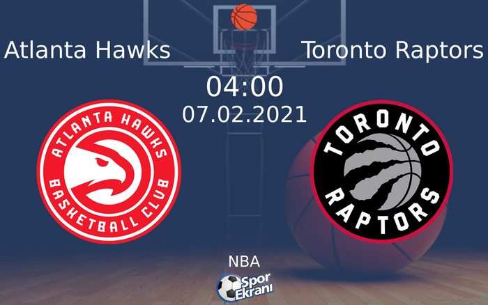 07 Şubat 2021 Atlanta Hawks vs Toronto Raptors maçı Hangi Kanalda Saat Kaçta Yayınlanacak? 07 Şubat 2021 Atlanta Hawks vs Toronto Raptors maçı Hangi Kanalda Saat Kaçta Yayınlanacak?