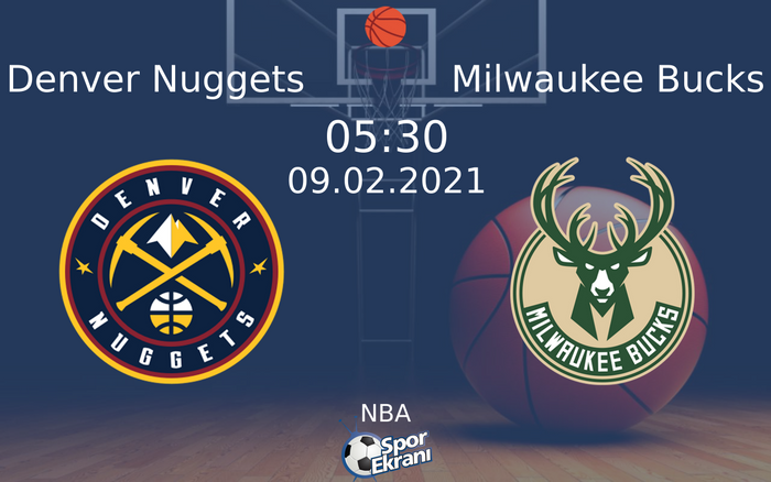 09 Şubat 2021 Denver Nuggets vs Milwaukee Bucks maçı Hangi Kanalda Saat Kaçta Yayınlanacak? 09 Şubat 2021 Denver Nuggets vs Milwaukee Bucks maçı Hangi Kanalda Saat Kaçta Yayınlanacak?