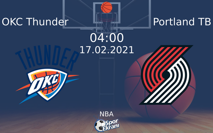 17 Şubat 2021 OKC Thunder vs Portland TB maçı Hangi Kanalda Saat Kaçta Yayınlanacak? 17 Şubat 2021 OKC Thunder vs Portland TB maçı Hangi Kanalda Saat Kaçta Yayınlanacak?