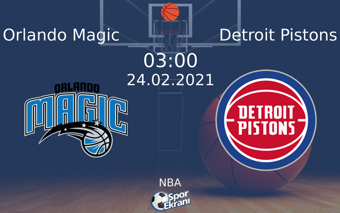 24 Şubat 2021 Orlando Magic vs Detroit Pistons maçı Hangi Kanalda Saat Kaçta Yayınlanacak? 24 Şubat 2021 Orlando Magic vs Detroit Pistons maçı Hangi Kanalda Saat Kaçta Yayınlanacak?